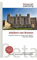 Adalbert Von Bremen: (German)