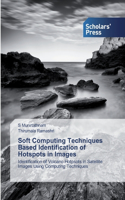 Soft Computing Techniques Based Identification of Hotspots in Images