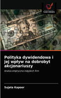 Polityka dywidendowa i jej wplyw na dobrobyt akcjonariuszy