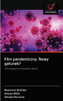 Film pandemiczny. Nowy gatunek?