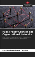 Public Policy Councils and Organizational Networks