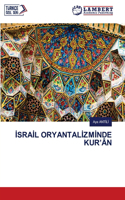 &#304;sra&#304;l Oryantal&#304;zm&#304;nde Kur'ân