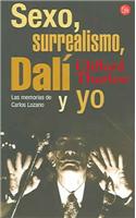 Sexo, Surrealismo, Dali Y Yo
