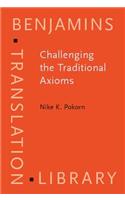 Challenging the Traditional Axioms