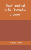 Chaucer's translation of Boethius's "De consolatione philosophiae"