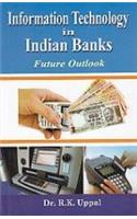 Information Technology in Indian Banks: Future Outlook