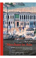 Merchant in Asia:: The Trade of the Dutch East India Company during the Eighteenth Century