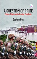 A Question of Pride: China-Tibet-India Border Conflicts