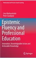 Epistemic Fluency and Professional Education