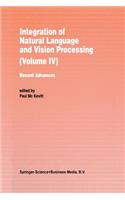Integration of Natural Language and Vision Processing: Recent Advances Volume IV