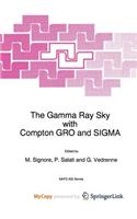 The Gamma Ray Sky with Compton Gro and SIGMA
