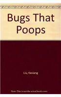 Bugs That Poops