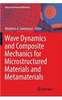 Wave Dynamics and Composite Mechanics for Microstructured Materials and Metamaterials