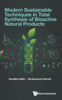 Modern Sustainable Techniques In Total Synthesis Of Bioactive Natural Products