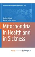 Mitochondria in Health and in Sickness