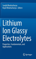 Lithium Ion Glassy Electrolytes