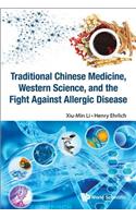 Traditional Chinese Medicine, Western Science, And The Fight Against Allergic Disease
