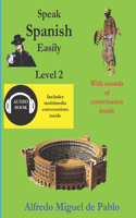 Speak Spanish easily Level 2
