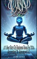 101 Best Start-Up Business Ideas For 2024 According to Advanced A.I.