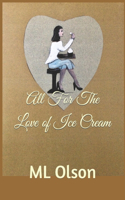 All For The Love of Ice Cream