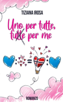 Uno per Tutte, Tutte per Me
