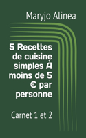5 Recettes de cuisine simples À moins de 5 par personne