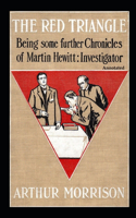 The Red Triangle Being Some Further Chronicles Of Martin Hewitt: Investigator Annotated