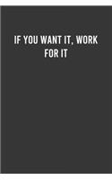 If you want it, work for it