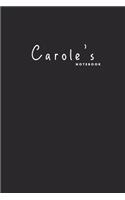 Carole's notebook: Simple Gift with name - Personalized Name Notebook Made Especially For Women whose Name Is Carole - Elegant Customized Gift for girls..