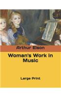 Woman's Work in Music: Large Print