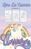 Unicorn Per Ragazze 4-8: Belle Pagine D'Arte Carino Con Gli Unicorni - Cartella Di Lavoro Di Divertimento Per Bambini - Unico Pazzo Grande Immagini - Regalo Di Compleanno Pe