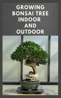 Growing Bonsai Tree Indoor and Outdoor