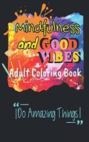 Mindfulness and Good Vibes Adult Coloring Book