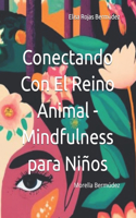 Conectando Con El Reino Animal - Mindfulness para Niños