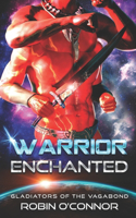 Warrior Enchanted: An Alien Gladiator Romance(9 Gladiators of the Vagabond)