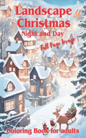 Landscape Christmas: Night and Day. Coloring Book for adults. Mountain and Woodland Christmas Retreat.: Relaxing Holiday Scenes for Stress Relief - Detailed Day & Night 