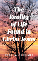 Reality of Life Found in Christ Jesus