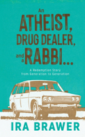 Athiest, Drug Dealer, and a Rabbi: A Redemption Story from Generation to Generation