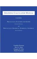 Graphing Calculator Manual to Accompany Precalculus: Functions and Graphs and Precalculus: Graphical, Numerical, Algebraic