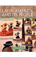 Latin America and Its People, Volume 2: 1800 to Present