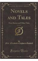 Novels and Tales, Vol. 5 of 7: Mary Barton and Other Tales (Classic Reprint)