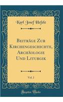 Beitrï¿½ge Zur Kirchengeschichte, Archï¿½ologie Und Liturgik, Vol. 2 (Classic Reprint)