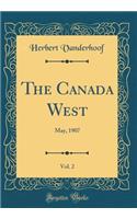 The Canada West, Vol. 2: May, 1907 (Classic Reprint)