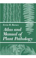Atlas and Manual of Plant Pathology