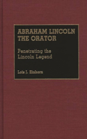 Abraham Lincoln the Orator