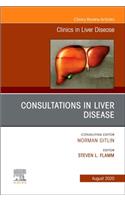Consultations in Liver Disease, an Issue of Clinics in Liver Disease