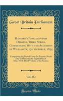 Hansard's Parliamentary Debates, Third Series, Commencing With the Accession of William IV, 17e Victoriæ, 1854, Vol. 132: Comprising the Period From the Twenty-Ninth Day of March to the Eighth Day of May, 1854; Third Volume of the Session