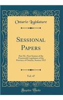 Sessional Papers, Vol. 47: Part XI., First Session of the Fourteenth Legislature of the Province of Ontario, Session 1915 (Classic Reprint)