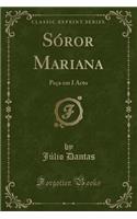 Sóror Mariana: Peça Em I Acto (Classic Reprint)