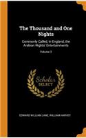 The Thousand and One Nights: Commonly Called, in England, the Arabian Nights' Entertainments; Volume 3